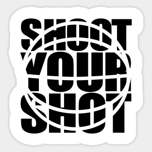 Shoot your Shot Sticker